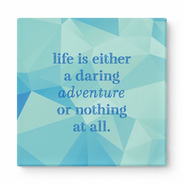 Life Is Either a Daring Adventure or Nothing at All — Aged Linen Texture
