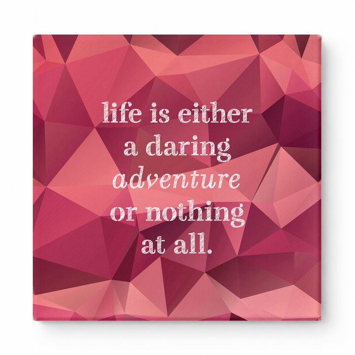 Life Is Either a Daring Adventure or Nothing at All — Aged Linen Texture
