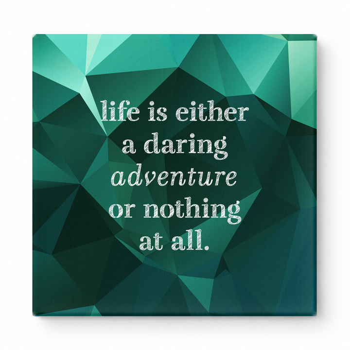 Life Is Either a Daring Adventure or Nothing at All — Aged Linen Texture