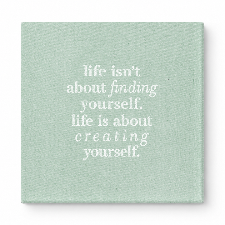 Life Isn't About Finding Yourself. Life Is About Creating Yourself — Geometric Polygon Facets