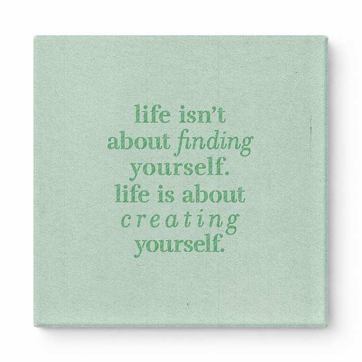 Life Isn't About Finding Yourself. Life Is About Creating Yourself — Geometric Polygon Facets