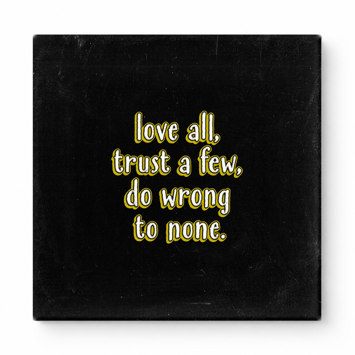 Love All, Trust a Few, Do Wrong to None — Chalkboard Lettering