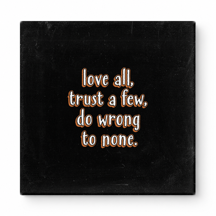 Love All, Trust a Few, Do Wrong to None — Chalkboard Lettering