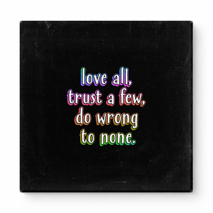 Love All, Trust a Few, Do Wrong to None — Chalkboard Lettering
