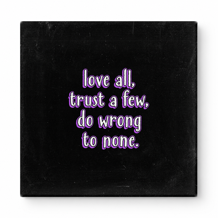 Love All, Trust a Few, Do Wrong to None — Chalkboard Lettering