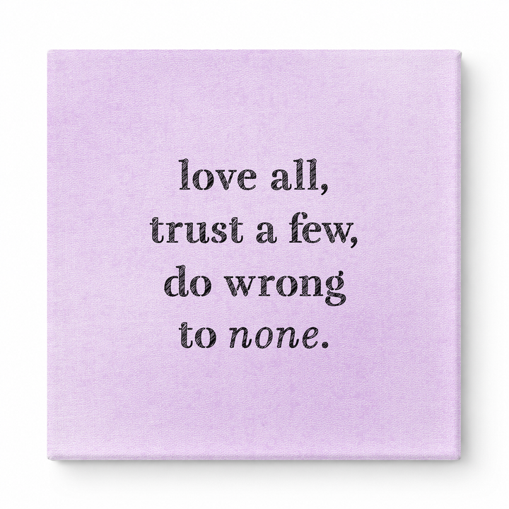 Love All, Trust a Few, Do Wrong to None — Chalkboard Lettering