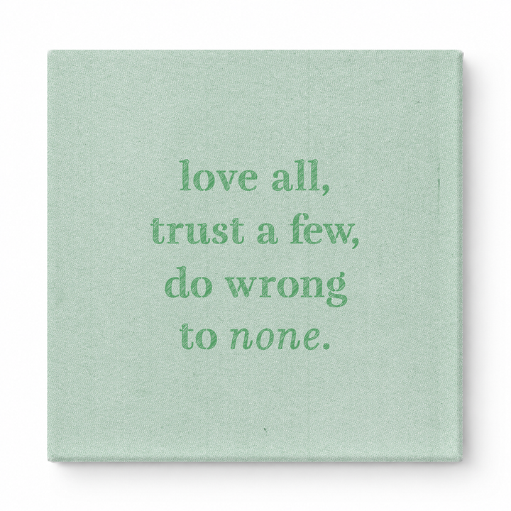 Love All, Trust a Few, Do Wrong to None — Chalkboard Lettering