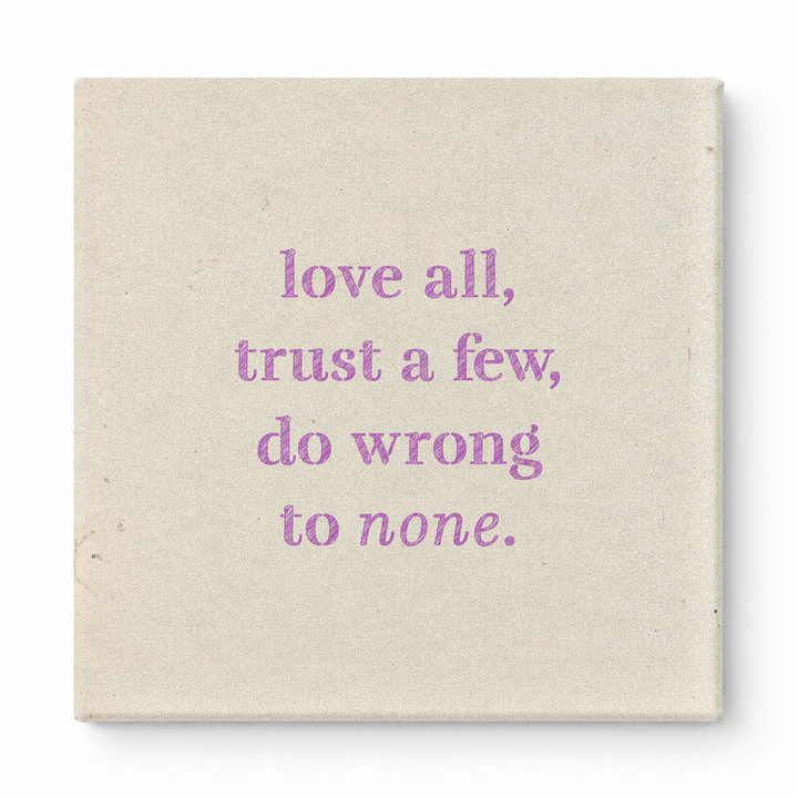 Love All, Trust a Few, Do Wrong to None — Chalkboard Lettering