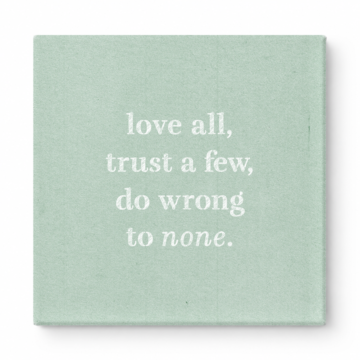 Love All, Trust a Few, Do Wrong to None — Chalkboard Lettering