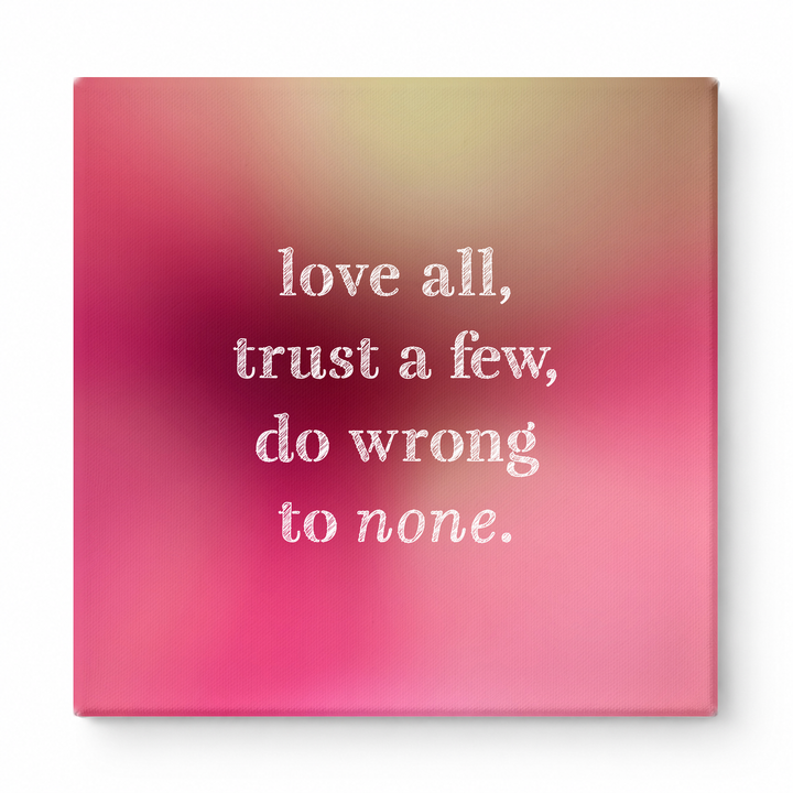 Love All, Trust a Few, Do Wrong to None — Chalkboard Lettering