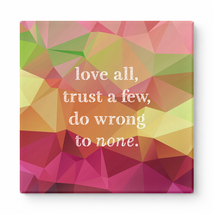 Love All, Trust a Few, Do Wrong to None — Chalkboard Lettering