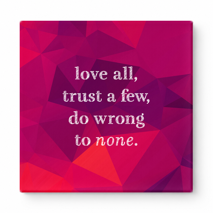 Love All, Trust a Few, Do Wrong to None — Chalkboard Lettering