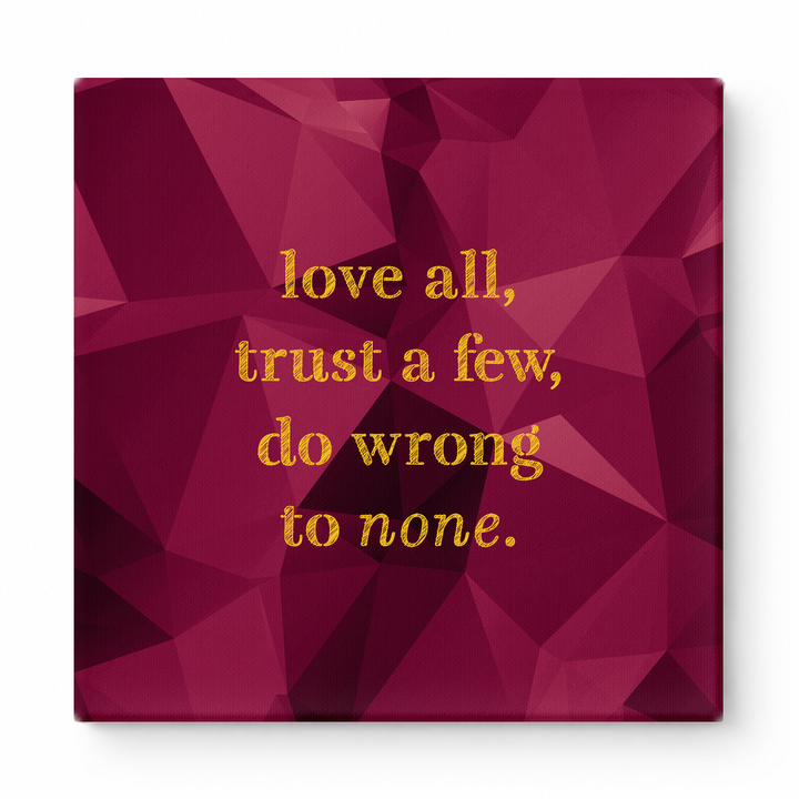 Love All, Trust a Few, Do Wrong to None — Chalkboard Lettering