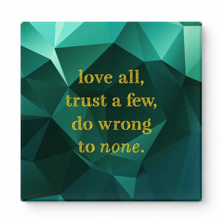 Love All, Trust a Few, Do Wrong to None — Chalkboard Lettering