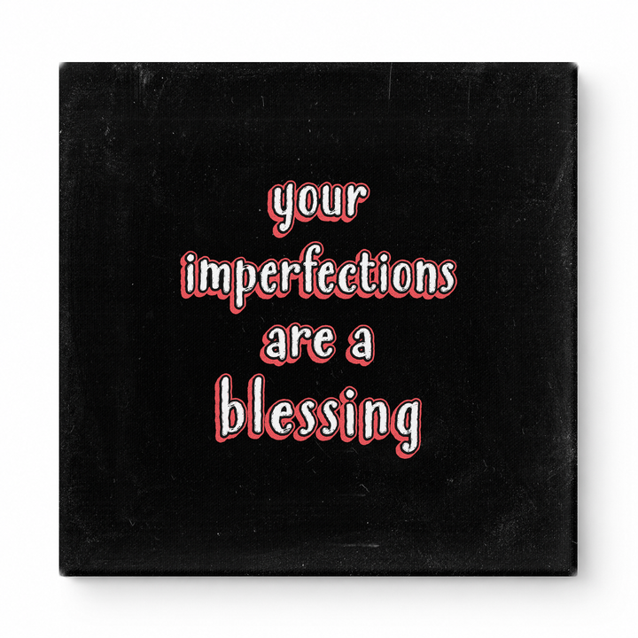 Your Imperfections Are a Blessing — Chalkboard Lettering