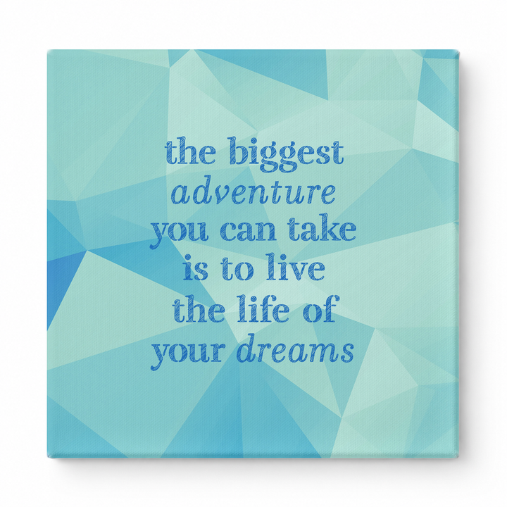 The Biggest Adventure You Can Take Is to Live the Life of Your Dreams — Distressed Chalkboard