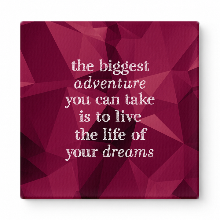The Biggest Adventure You Can Take Is to Live the Life of Your Dreams — Distressed Chalkboard
