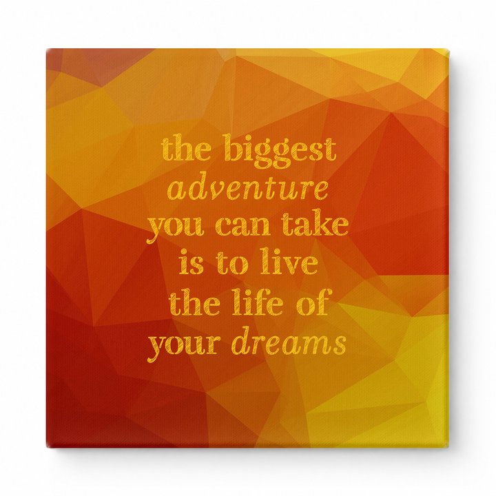 The Biggest Adventure You Can Take Is to Live the Life of Your Dreams — Distressed Chalkboard