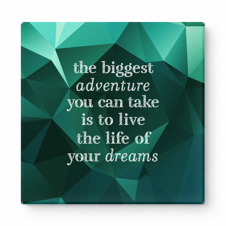 The Biggest Adventure You Can Take Is to Live the Life of Your Dreams — Distressed Chalkboard