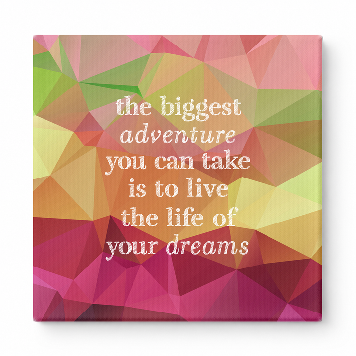 The Biggest Adventure You Can Take Is to Live the Life of Your Dreams — Distressed Chalkboard