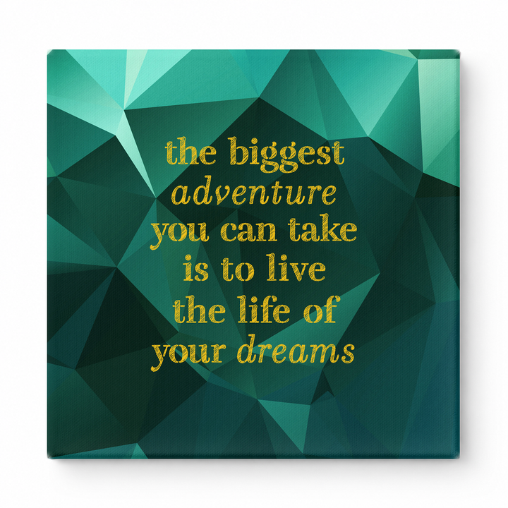 The Biggest Adventure You Can Take Is to Live the Life of Your Dreams — Distressed Chalkboard