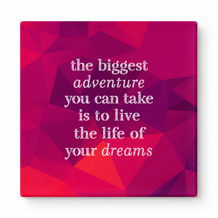 The Biggest Adventure You Can Take Is to Live the Life of Your Dreams — Distressed Chalkboard