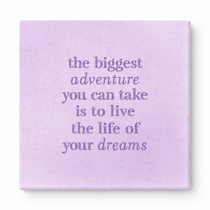 The Biggest Adventure You Can Take Is to Live the Life of Your Dreams — Distressed Chalkboard