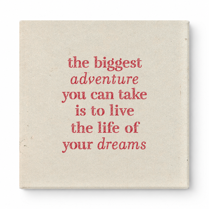 The Biggest Adventure You Can Take Is to Live the Life of Your Dreams — Distressed Chalkboard
