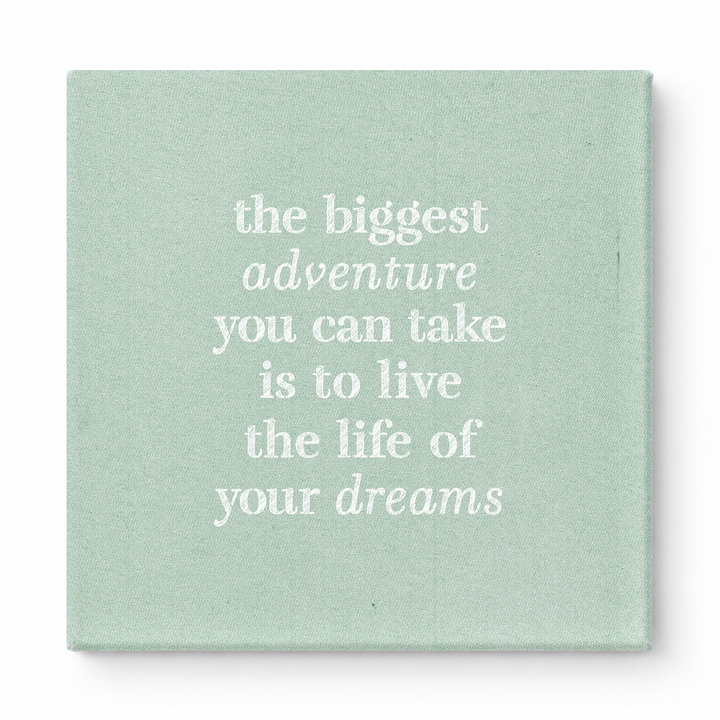 The Biggest Adventure You Can Take Is to Live the Life of Your Dreams — Distressed Chalkboard