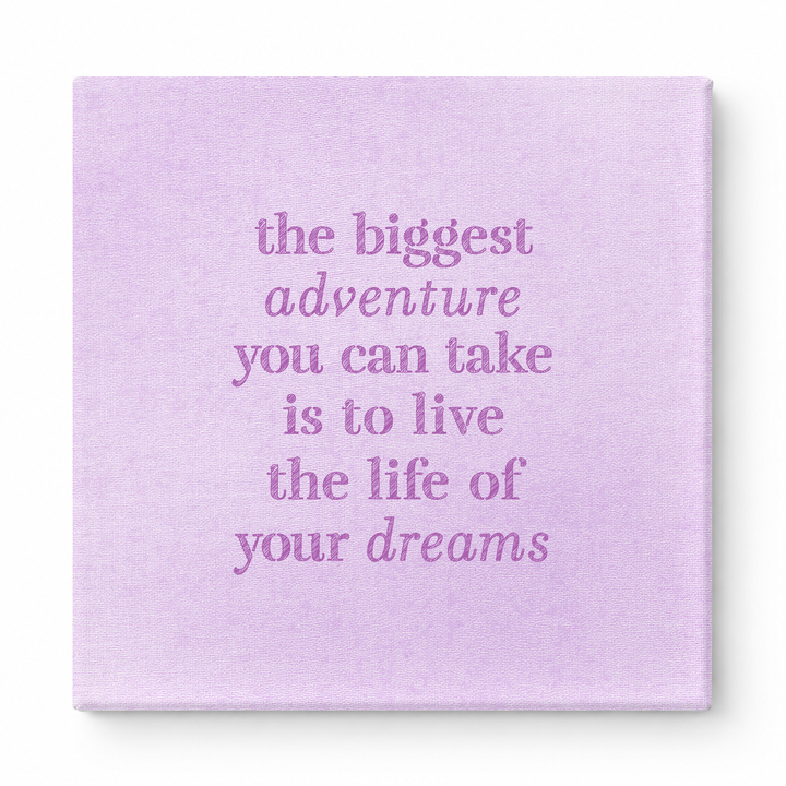 The Biggest Adventure You Can Take Is to Live the Life of Your Dreams — Distressed Chalkboard