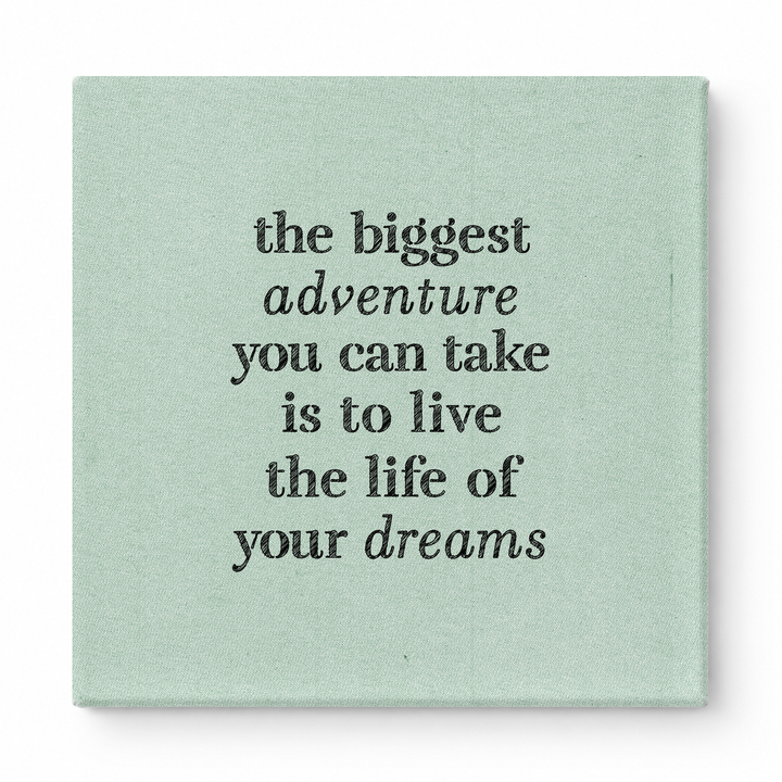 The Biggest Adventure You Can Take Is to Live the Life of Your Dreams — Distressed Chalkboard