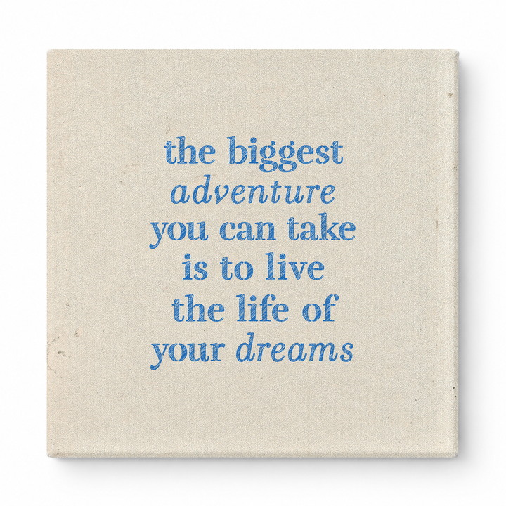 The Biggest Adventure You Can Take Is to Live the Life of Your Dreams — Distressed Chalkboard