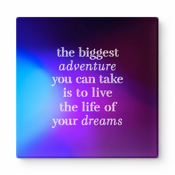 The Biggest Adventure You Can Take Is to Live the Life of Your Dreams — Distressed Chalkboard