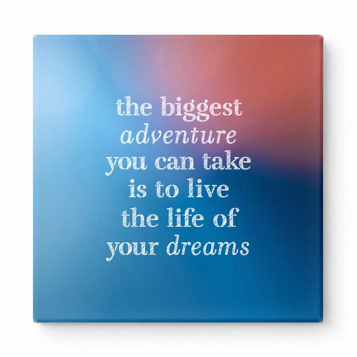 The Biggest Adventure You Can Take Is to Live the Life of Your Dreams — Distressed Chalkboard