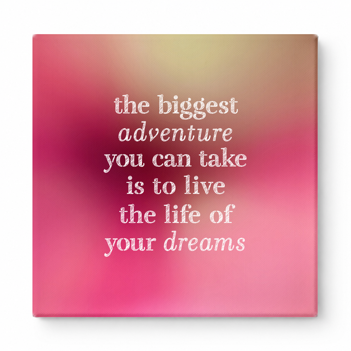 The Biggest Adventure You Can Take Is to Live the Life of Your Dreams — Distressed Chalkboard