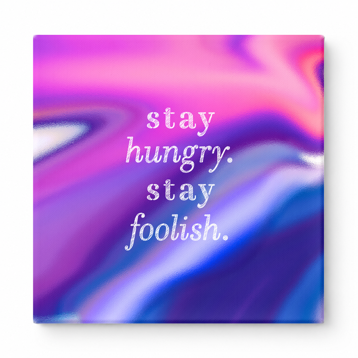 Stay Hungry. Stay Foolish — Iridescent Fluid Art