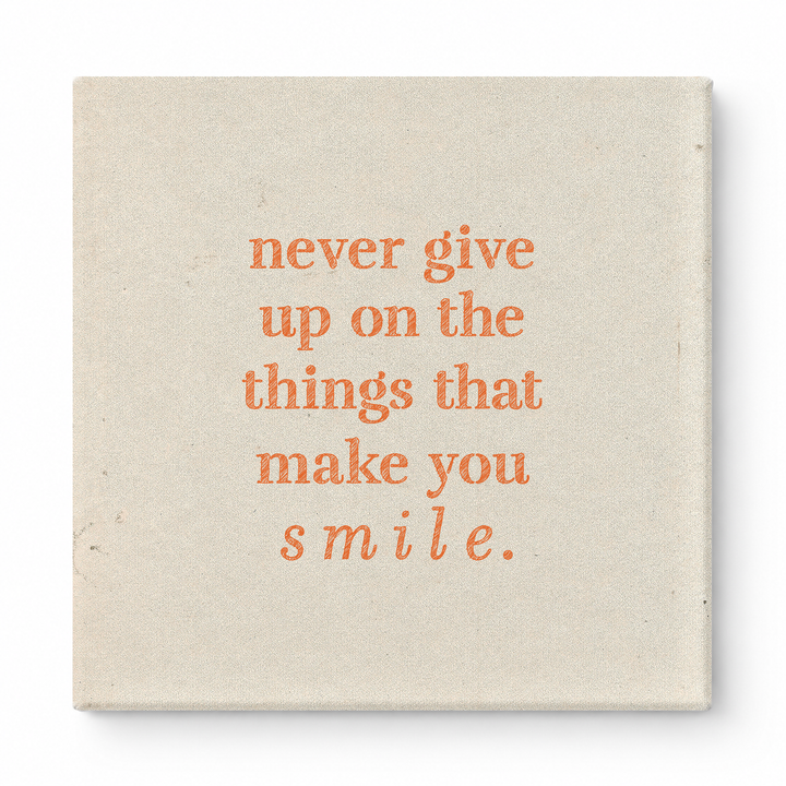 Never Give up on the Things That Make You Smile — Distressed Chalkboard