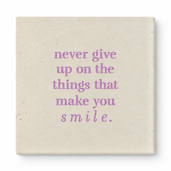 Never Give up on the Things That Make You Smile — Distressed Chalkboard