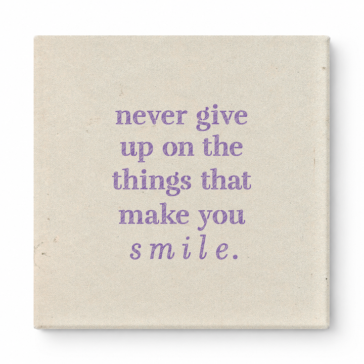 Never Give up on the Things That Make You Smile — Distressed Chalkboard