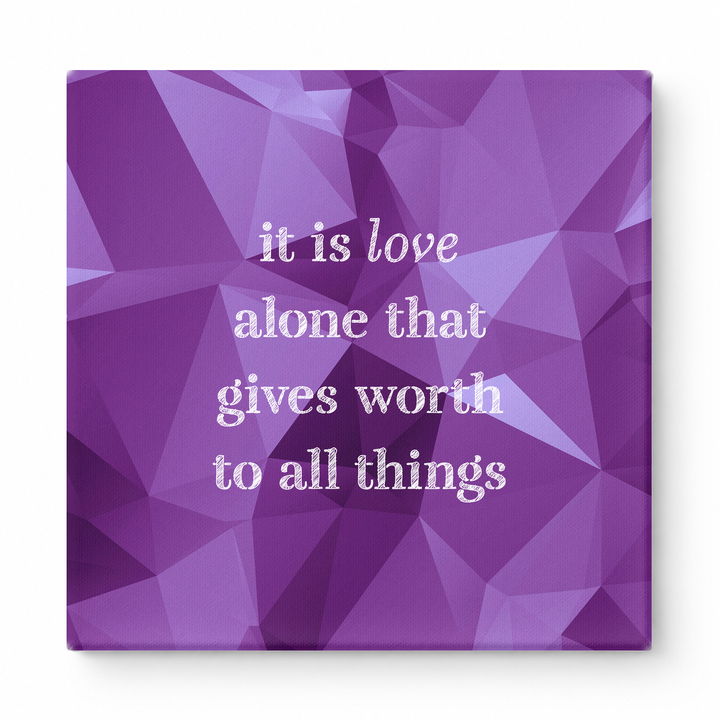 It Is Love Alone That Gives Worth to All Things — Chalkboard Lettering