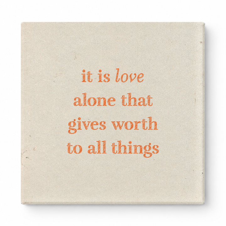 It Is Love Alone That Gives Worth to All Things — Chalkboard Lettering