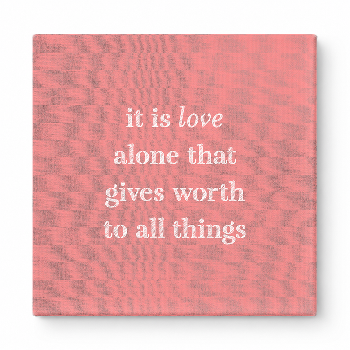 It Is Love Alone That Gives Worth to All Things — Chalkboard Lettering