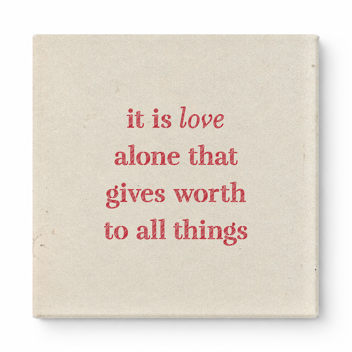 It Is Love Alone That Gives Worth to All Things — Chalkboard Lettering