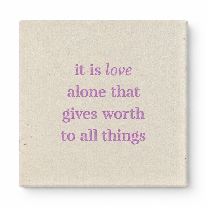 It Is Love Alone That Gives Worth to All Things — Chalkboard Lettering