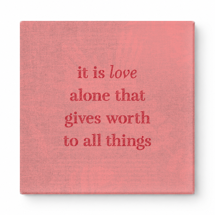 It Is Love Alone That Gives Worth to All Things — Chalkboard Lettering