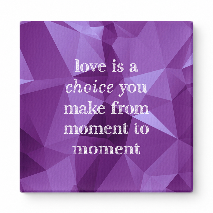 Love Is a Choice You Make From Moment to Moment — Chalkboard Lettering