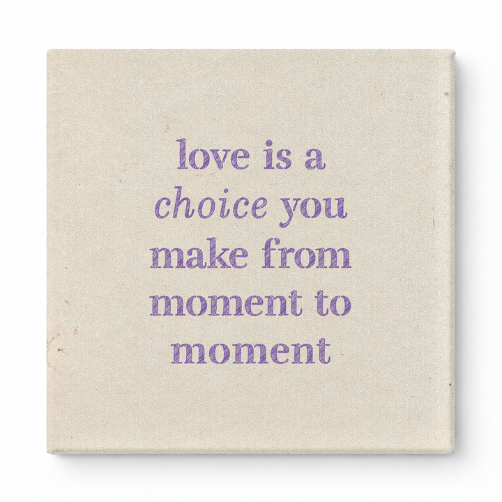 Love Is a Choice You Make From Moment to Moment — Chalkboard Lettering
