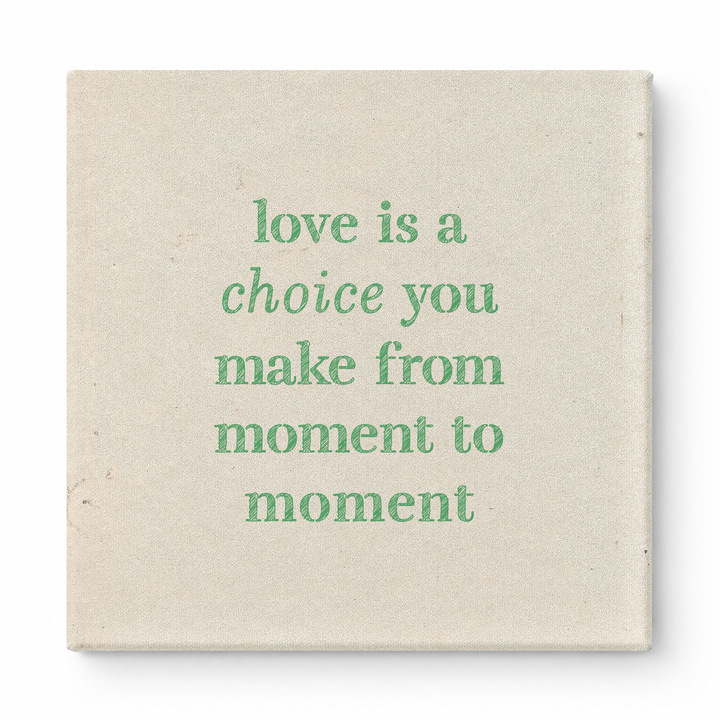 Love Is a Choice You Make From Moment to Moment — Chalkboard Lettering
