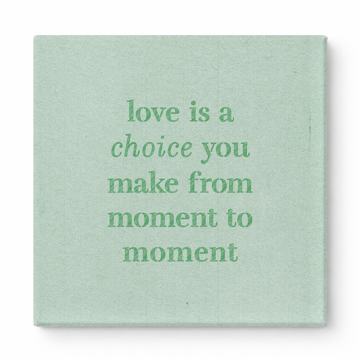 Love Is a Choice You Make From Moment to Moment — Chalkboard Lettering