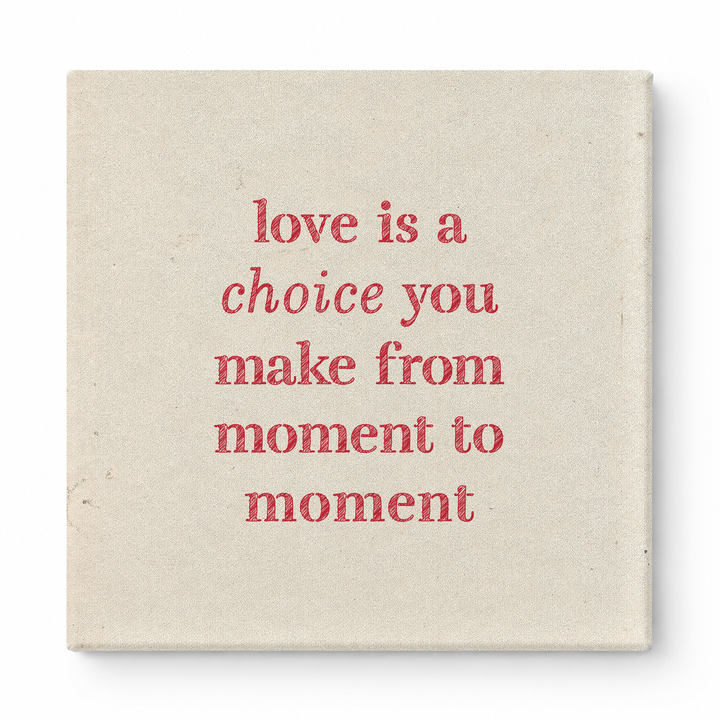 Love Is a Choice You Make From Moment to Moment — Chalkboard Lettering